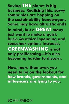 The Great Greenwashing: How Brands, Governments and Influencers are lying to you book