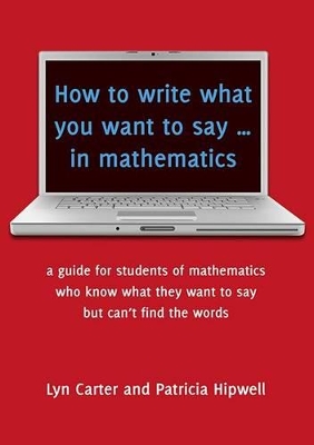 How to Write What You Want to Say in Mathematics book