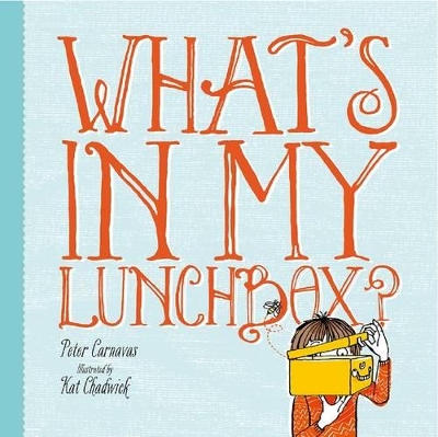 What's in My Lunchbox by Peter Carnavas