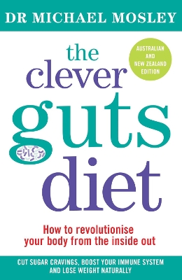 The Clever Guts Diet by Dr Dr Michael Mosley