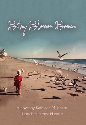 Betsy Blossom Brown by Kathleen M Jacobs