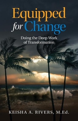 Equipped for Change: Doing the Deep Work of Transformation book