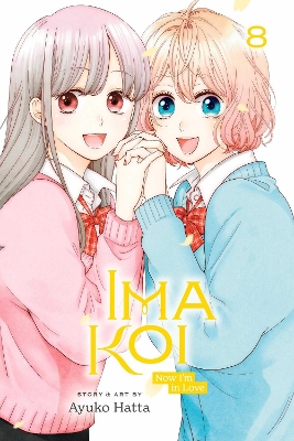 Ima Koi: Now I'm in Love, Vol. 8: Volume 8 book