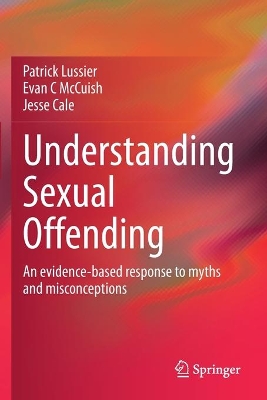 Understanding Sexual Offending: An evidence-based response to myths and misconceptions book
