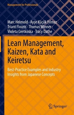 Lean Management, Kaizen, Kata and Keiretsu: Best-Practice Examples and Industry Insights from Japanese Concepts book
