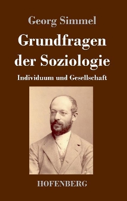 Grundfragen der Soziologie: Individuum und Gesellschaft by Georg Simmel