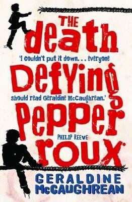 The Death Defying Pepper Roux by Geraldine McCaughrean