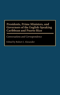 Presidents, Prime Ministers, and Governors of the English-Speaking Caribbean and Puerto Rico book
