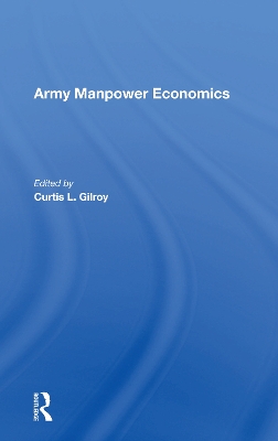 Army Manpower Economics by Curtis L Gilroy