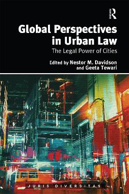 Global Perspectives in Urban Law: The Legal Power of Cities by Nestor M. Davidson