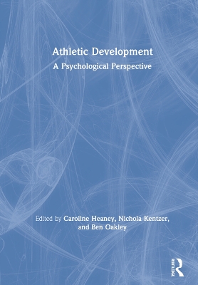 Athletic Development: A Psychological Perspective by Caroline Heaney