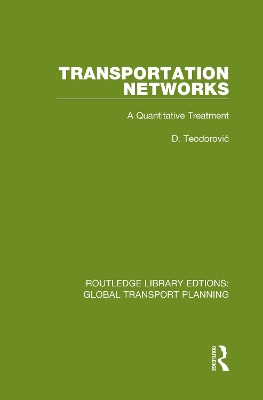 Transportation Networks: A Quantitative Treatment by D. Teodorović