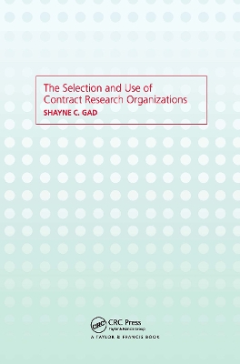 Selection and Use of Contract Research Organizations book