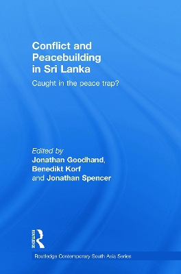 Conflict and Peacebuilding in Sri Lanka by Jonathan Goodhand