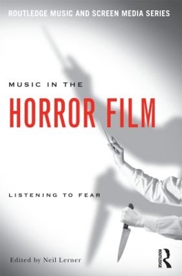 Music in the Horror Film by Neil Lerner