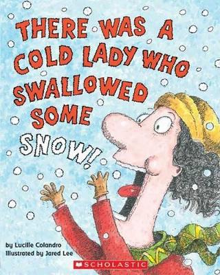 There Was a Cold Lady Who Swallowed Some Snow! book