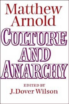 Culture and Anarchy by Matthew Arnold