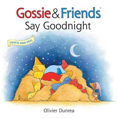 Gossie & Friends Say Goodnight by Olivier Dunrea