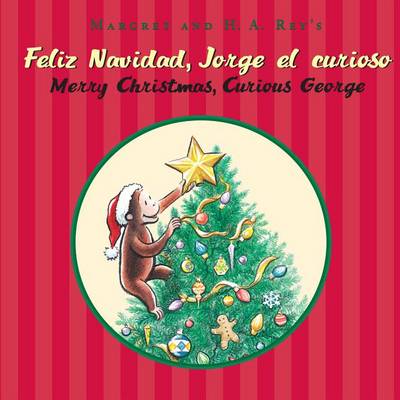 Feliz Navidad, Jorge El Curioso / Merry Christmas, Curious George book
