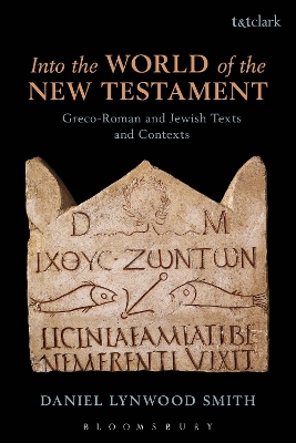 Into the World of the New Testament by Dr Daniel Lynwood Smith