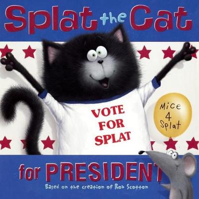 Splat the Cat for President book