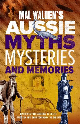 Mal Walden's Aussie Myths, Mysteries and Memories book