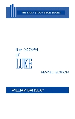 Gospel of Luke by William Barclay