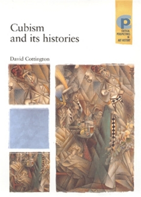 Cubism and its Histories by David Cottington