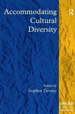Accommodating Cultural Diversity by Stephen Tierney