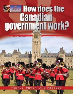 How Does the Canadian Government Work? book