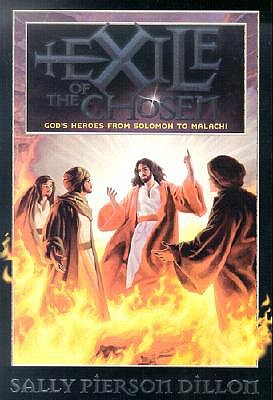 Exile of the Chosen: God's Heroes from Solomon to Malachi book