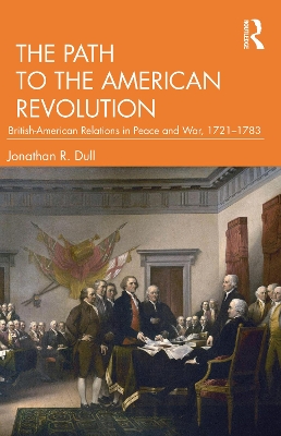 The Path to the American Revolution: British-American Relations in Peace and War, 1721-1783 book