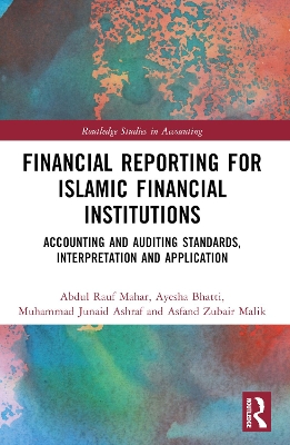 Financial Reporting for Islamic Financial Institutions: Accounting Standards, Interpretation and Application by Abdul Rauf Mahar