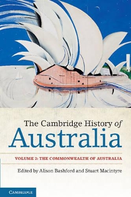 The Cambridge History of Australia: Volume 2, the Commonwealth of Australia book