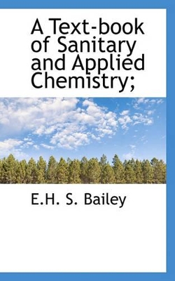 A Text-Book of Sanitary and Applied Chemistry; book