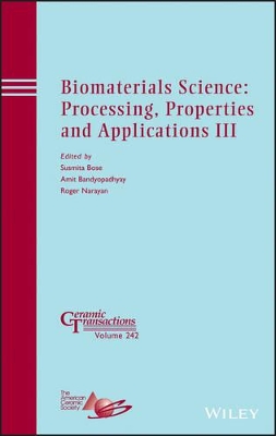 Biomaterials Science: Processing, Properties and Applications III by Roger Narayan