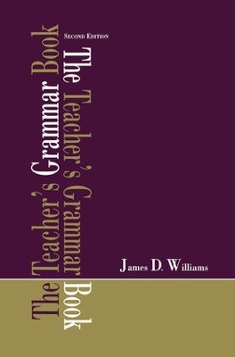 The Teacher's Grammar Book by James D. Williams