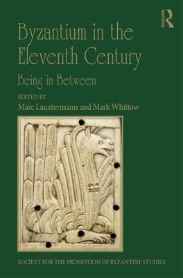 Byzantium in the Eleventh Century by Marc D. Lauxtermann