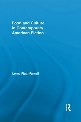 Food and Culture in Contemporary American Fiction by Lorna Piatti-Farnell