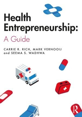 Health Entrepreneurship: A Practical Guide by Carrie R. Rich