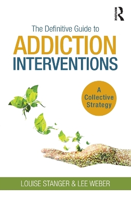 The Definitive Guide to Addiction Interventions: A Collective Strategy book