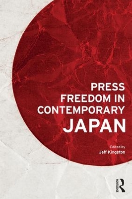 Press Freedom in Contemporary Japan by Jeff Kingston