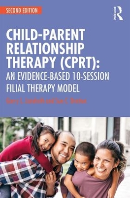 Child Parent Relationship Therapy (CPRT), 2nd Edition by Garry L. Landreth