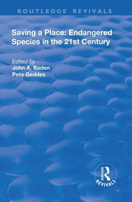 Saving a Place: Endangered Species in the 21st Century by John A. Baden