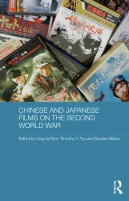 Chinese and Japanese Films on the Second World War by King-fai Tam