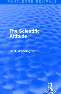 The The Scientific Attitude by C. H. Waddington