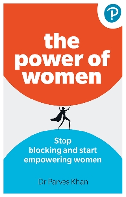 The Power of Women: Stop blocking and start empowering women at work book