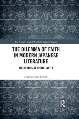 The Dilemma of Faith in Modern Japanese Literature: Metaphors of Christianity book
