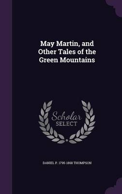 May Martin, and Other Tales of the Green Mountains book