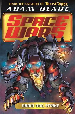 Beast Quest: Space Wars: Droid Dog Strike: Book 4 book